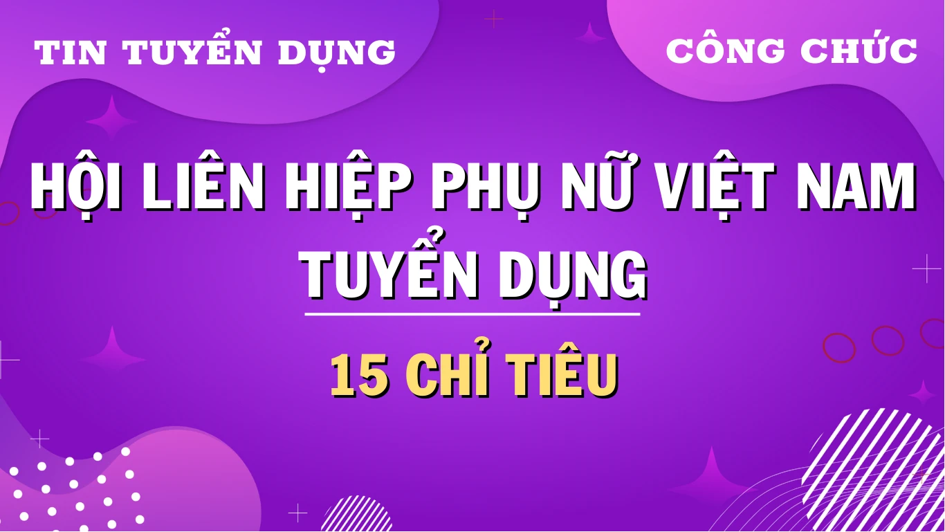 Thumbnail Hội Liên hiệp Phụ nữ Việt Nam tiếp nhận công chức, viên chức trực tiếp qua xét tuyển